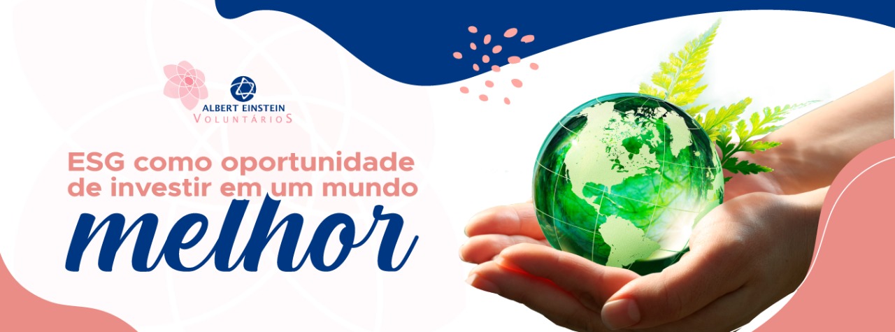 ESG como oportunidade de investir em um mundo melhor